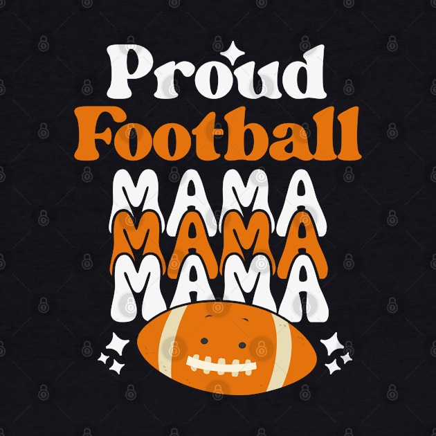 Proud Football Mama Retro Groovy Football Mama Mommy by HBart